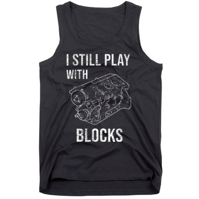 I Still Play With Blocks Tank Top