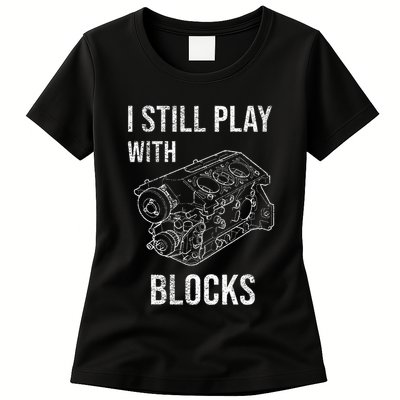 I Still Play With Blocks Womens T-Shirt