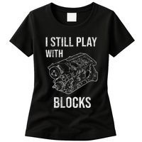 I Still Play With Blocks Womens T-Shirt