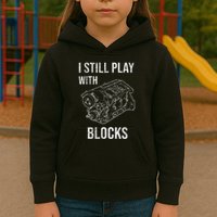 I Still Play With Blocks Kids Hoodie