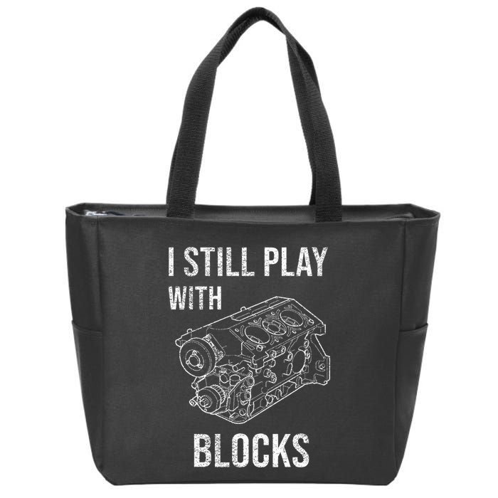 I Still Play With Blocks Zip Tote Bag
