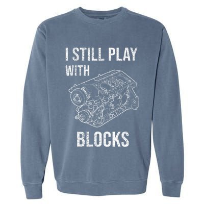 I Still Play With Blocks Garment-Dyed Sweatshirt