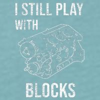 I Still Play With Blocks Sueded Cloud Jersey T-Shirt
