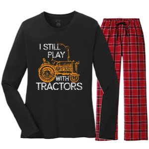 I Still Play With Tractors Funny Gift Farmer Women's Long Sleeve Flannel Pajama Set 