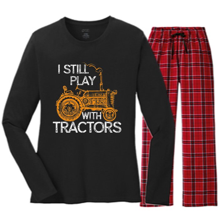 I Still Play With Tractors Funny Gift Farmer Women's Long Sleeve Flannel Pajama Set 