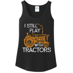 I Still Play With Tractors Funny Gift Farmer Ladies Essential Tank