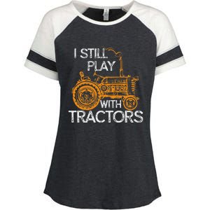 I Still Play With Tractors Funny Gift Farmer Enza Ladies Jersey Colorblock Tee