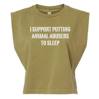 I Support Putting Animal Abusers To Sleep Garment-Dyed Women's Muscle Tee