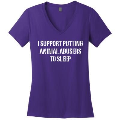 I Support Putting Animal Abusers To Sleep Women's V-Neck T-Shirt