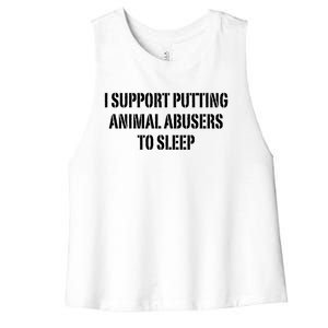 I Support Putting Animal Abusers To Sleep Women's Racerback Cropped Tank