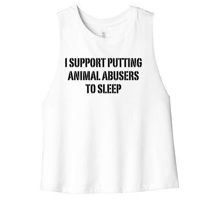 I Support Putting Animal Abusers To Sleep Women's Racerback Cropped Tank