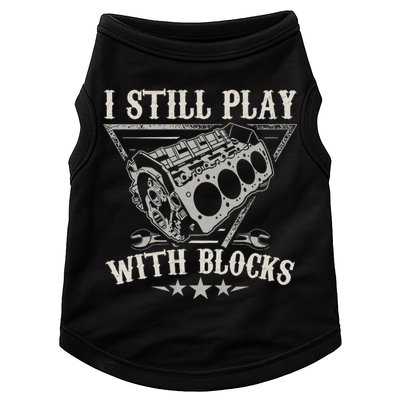 I Still Play With Blocks Car Mechanic Motor Engine Doggie Tank