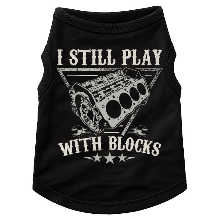 I Still Play With Blocks Car Mechanic Motor Engine Doggie Tank