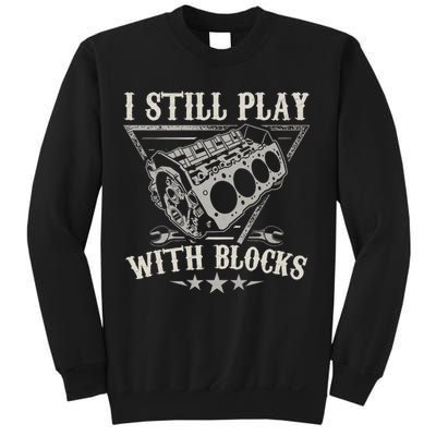 I Still Play With Blocks Car Mechanic Motor Engine Sweatshirt