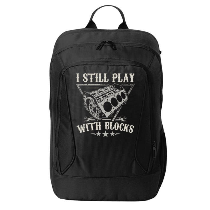 I Still Play With Blocks Car Mechanic Motor Engine City Backpack