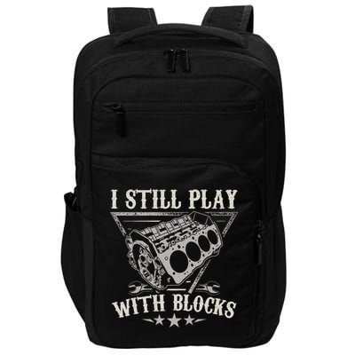 I Still Play With Blocks Car Mechanic Motor Engine Impact Tech Backpack
