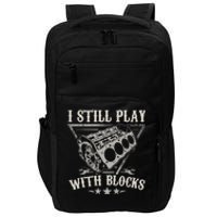 I Still Play With Blocks Car Mechanic Motor Engine Impact Tech Backpack