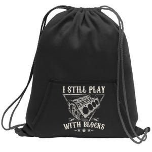 I Still Play With Blocks Car Mechanic Motor Engine Sweatshirt Cinch Pack Bag