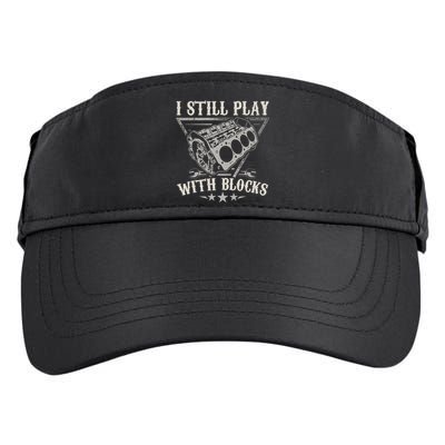 I Still Play With Blocks Car Mechanic Motor Engine Adult Drive Performance Visor