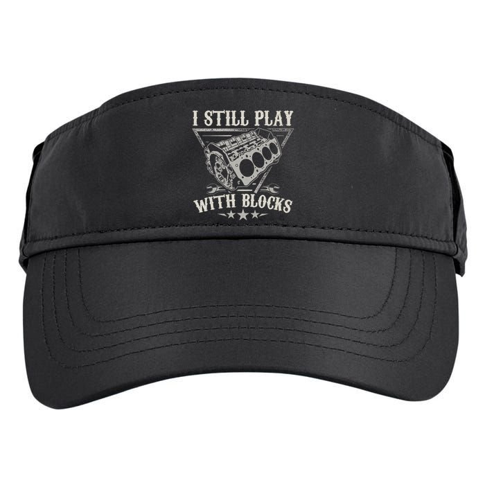 I Still Play With Blocks Car Mechanic Motor Engine Adult Drive Performance Visor