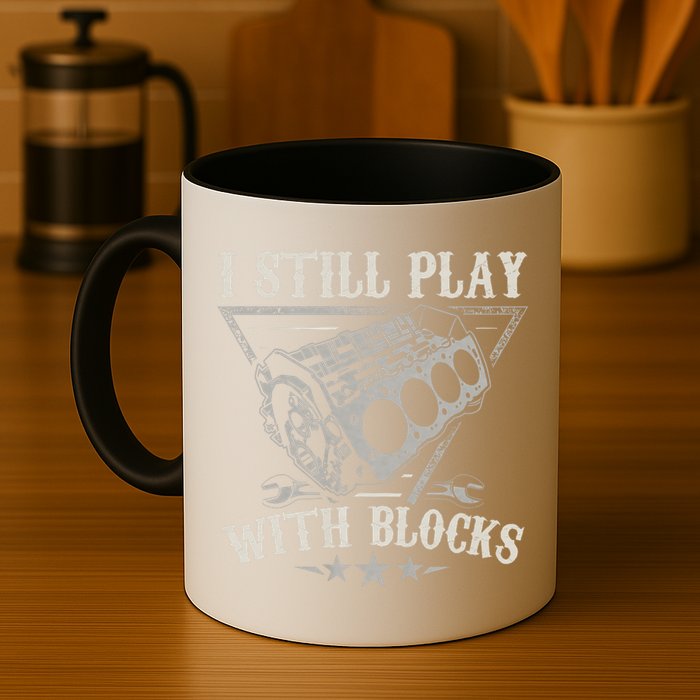 I Still Play With Blocks Car Mechanic Motor Engine Coffee Mug