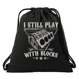 I Still Play With Blocks Car Mechanic Motor Engine Drawstring Bag