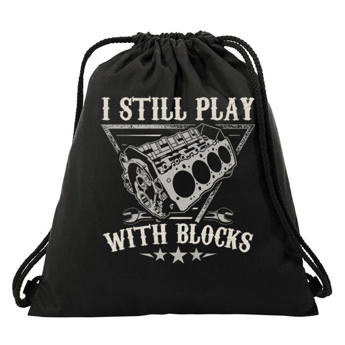 I Still Play With Blocks Car Mechanic Motor Engine Drawstring Bag