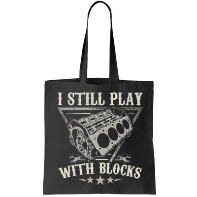 I Still Play With Blocks Car Mechanic Motor Engine Bag