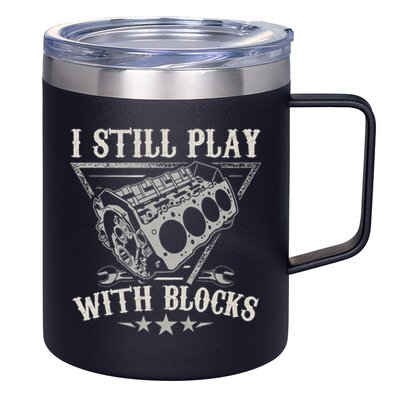 I Still Play With Blocks Car Mechanic Motor Engine 12oz Stainless Steel Coffee Mug