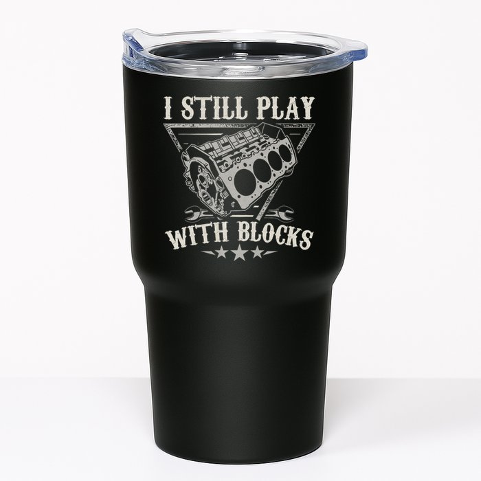 I Still Play With Blocks Car Mechanic Motor Engine Tumbler