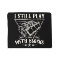 I Still Play With Blocks Car Mechanic Motor Engine Mousepad