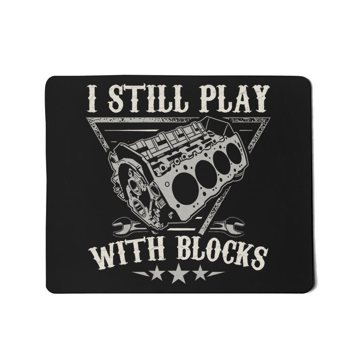 I Still Play With Blocks Car Mechanic Motor Engine Mousepad