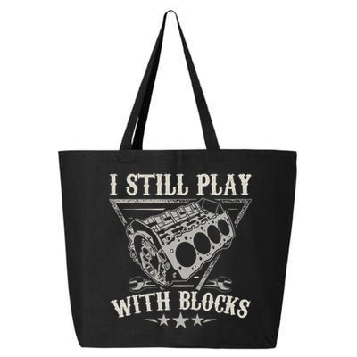 I Still Play With Blocks Car Mechanic Motor Engine 25L Jumbo Tote