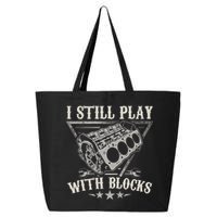 I Still Play With Blocks Car Mechanic Motor Engine 25L Jumbo Tote