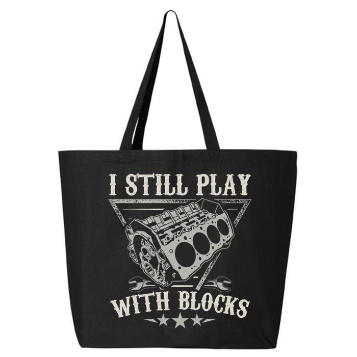 I Still Play With Blocks Car Mechanic Motor Engine 25L Jumbo Tote