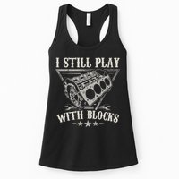 I Still Play With Blocks Car Mechanic Motor Engine Womens Tank Top