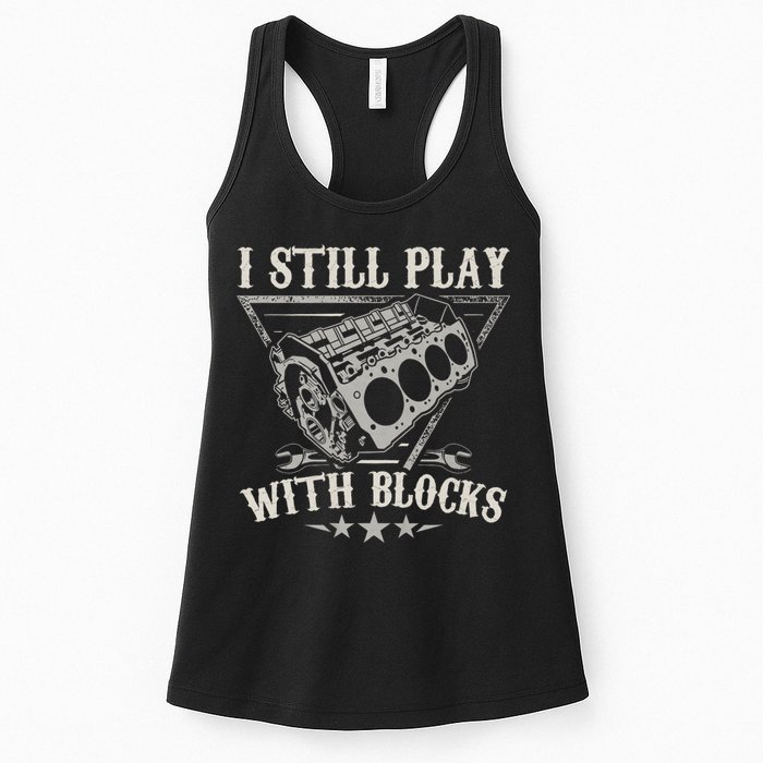 I Still Play With Blocks Car Mechanic Motor Engine Womens Tank Top