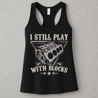 I Still Play With Blocks Car Mechanic Motor Engine Womens Tank Top