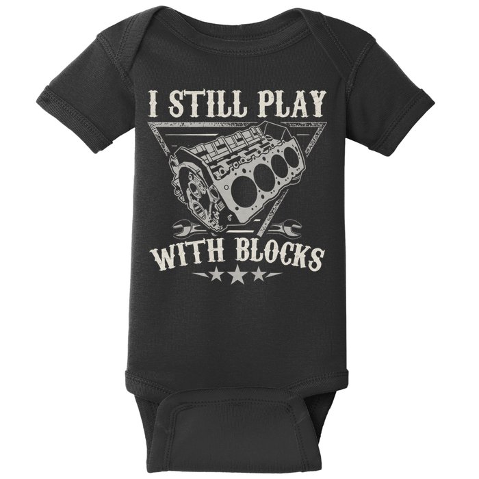 I Still Play With Blocks Car Mechanic Motor Engine Baby Bodysuit