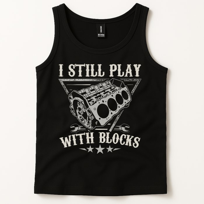 I Still Play With Blocks Car Mechanic Motor Engine Tank Top