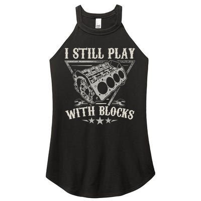 I Still Play With Blocks Car Mechanic Motor Engine Women's Perfect Tri Rocker Tank