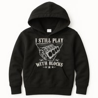I Still Play With Blocks Car Mechanic Motor Engine Kids Hoodie