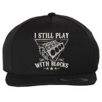 I Still Play With Blocks Car Mechanic Motor Engine Wool Snapback Cap