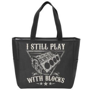 I Still Play With Blocks Car Mechanic Motor Engine Zip Tote Bag