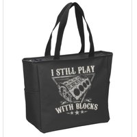 I Still Play With Blocks Car Mechanic Motor Engine Zip Tote Bag