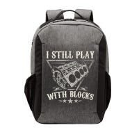 I Still Play With Blocks Car Mechanic Motor Engine Vector Backpack