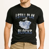 I Still Play With Blocks Meaningful Gift Auto Mechanic Racing Car Engine Gift Cooling Performance Crew T-Shirt