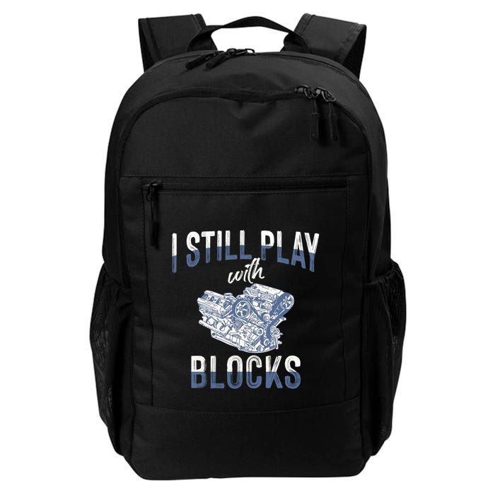 I Still Play With Blocks Meaningful Gift Auto Mechanic Racing Car Engine Gift Backpack