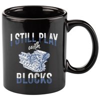 I Still Play With Blocks Meaningful Gift Auto Mechanic Racing Car Engine Gift 11oz C Handle Ceramic Mug