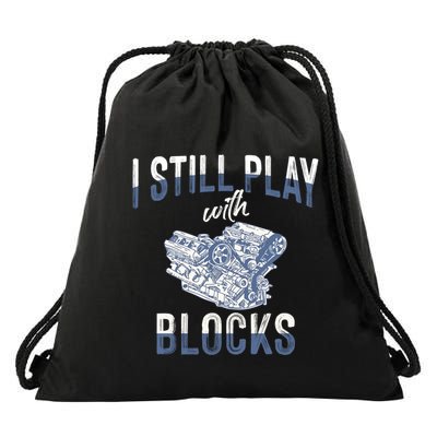I Still Play With Blocks Meaningful Gift Auto Mechanic Racing Car Engine Gift Drawstring Bag